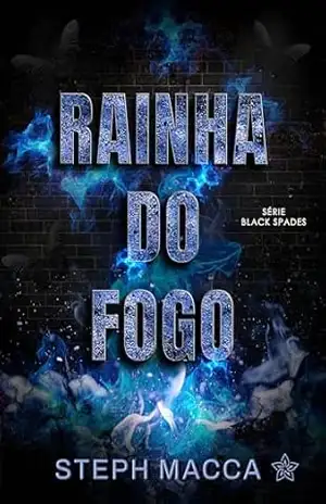 Rainha do Fogo (Black Spades Livro 2) – Steph Macca