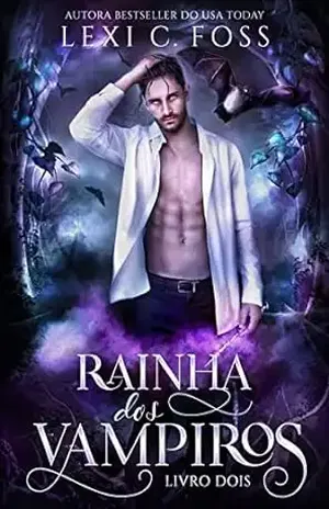 Rainha dos Vampiros: Livro Dois - Lexi C.  Foss