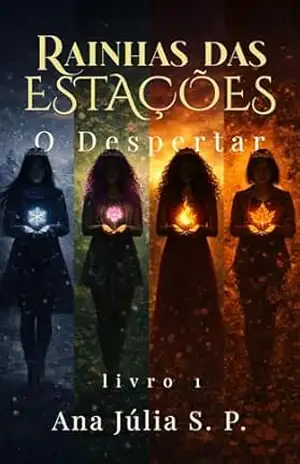 Rainhas das Estações: O Despertar – Ana Júlia S. P.