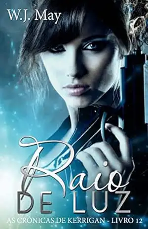 Raio de Luz (As Crônicas de Kerrigan – Livro 12) – W.J. May