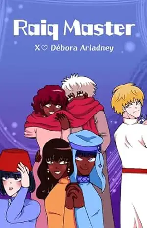 Raiq Master ( Último capítulo): Capitulo 10 – Débora  Ariadney