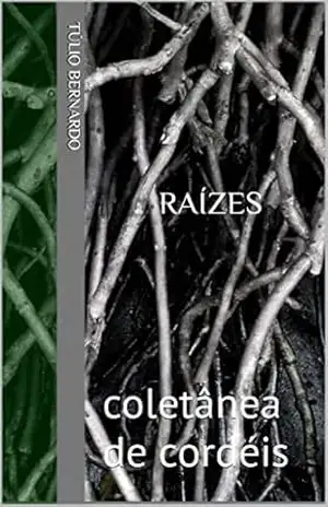Raízes: coletânea de cordéis – Túlio Bernardo