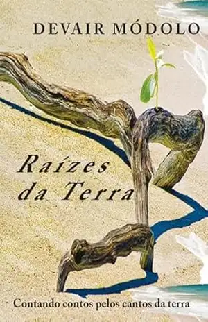 Raízes Da Terra – Devair Módolo