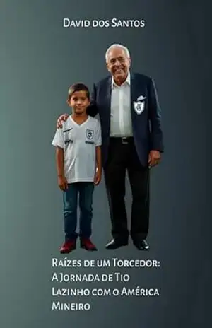 Raízes De Um Torcedor: A Jornada De Tio Lazinho Com O América Mineiro – David Dos Santos