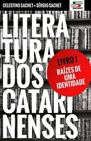 Raízes De Uma Identidade – Celestino Sachet E Sérgio Sachet