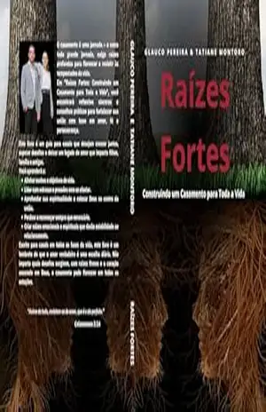 Raízes Fortes: Construindo um Casamento para Toda a Vida – Tatiane Montoro