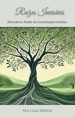 Raízes Invisíveis - Ana Luiza Medina