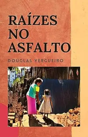 Raízes no Asfalto – Douglas Vergueiro