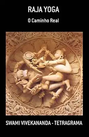 Raja Yoga: O Caminho Real – SWAMI VIVEKANANDA