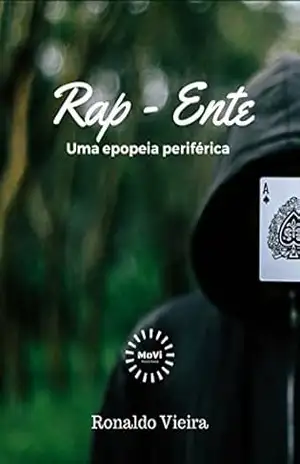 RAP–ENTE: uma epopeia periférica – Ronaldo Vieira