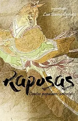 Raposas: contos populares orientais – Lua Bueno  Cyríaco