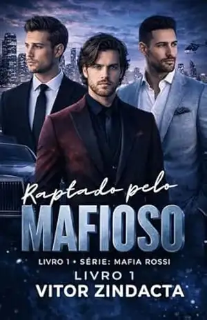 Raptado pelo mafioso: Máfia Rossi - Vitor Zindacta