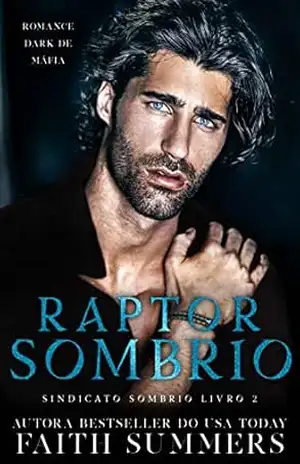 Raptor Sombrio (Sindicato Sombrio Livro 2) – Faith Summers