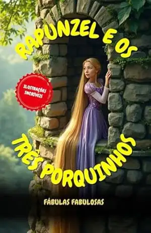 Rapunzel e os Três Porquinhos: Fábulas Fabulosas – Lucas Ribeiro