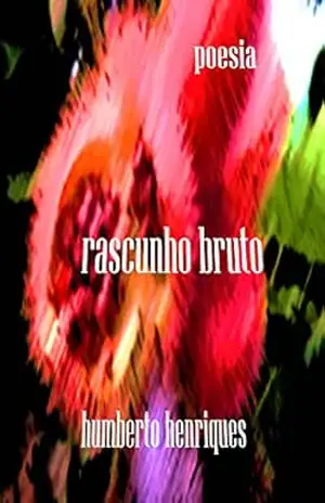 Rascunho Bruto – José Humberto da Silva Henriques