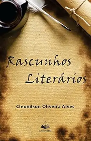 Rascunhos literários - Cleonilson Oliveira Alves