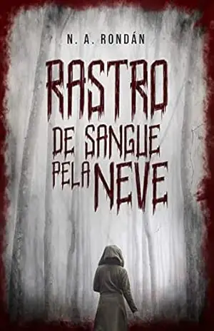 Rastro de Sangue pela Neve – N. A. Rondán