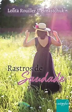 Rastros de Saudade – Lolita Rouiller Stelmastchuk