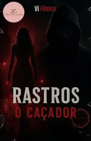 Rastros: o caçador – Vi Fênice