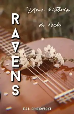 Ravens: Uma história de rock – solange borkovski