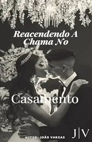 Reacendendo a Chama do Casamento – João Vargas