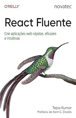 React Fluente: Crie aplicações web rápidas, eficazes e intuitivas – Tejas Kumar