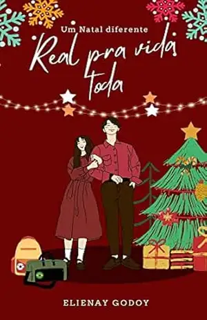 Real Pra Vida Toda: Um Natal Diferente – Elienay Godoy