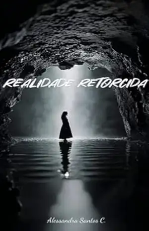 Realidade Retorcida – Alessandra  Santos C