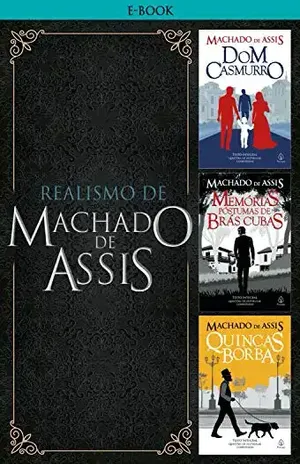 Realismo de Machado de Assis (Clássicos da literatura mundial) – Machado de Assis