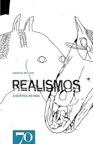 Realismos: A estética do real – Marcos Beccari