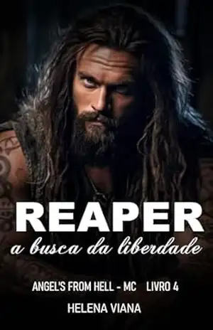 REAPER – A busca da liberdade (Angels From Hell–MC Livro 4) – Helena Viana