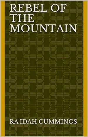 Rebel Of The Mountain – Ra’idah Cummings