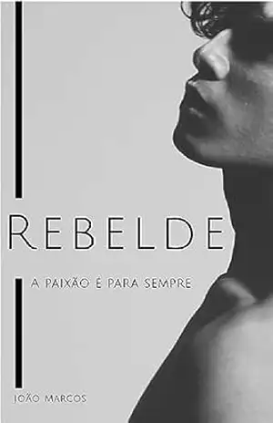 Rebelde: A Paixão é Para Sempre - João Marcos  Ferreira Soares