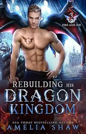 Rebuilding his Dragon Kingdom (Dragões Soberanos das Chamas e da Neve Livro 3) – Amelia Shaw