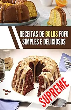 Receita de bolos fofo simples e deliciosos: APRENDA A FAZER BOLOS – JAMISON  SANTOS