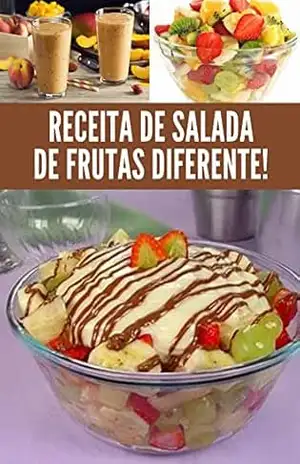 Receita de salada de frutas diferente!: Confira receitas de saladas de frutas que podem ser simples ou incrementadas com os mais variados ingredientes, como chantilly e granola. – igor  santos