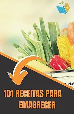 Receita para Emagrecer: 101 receita para emagrecer - Thiago Torezani da Cruz