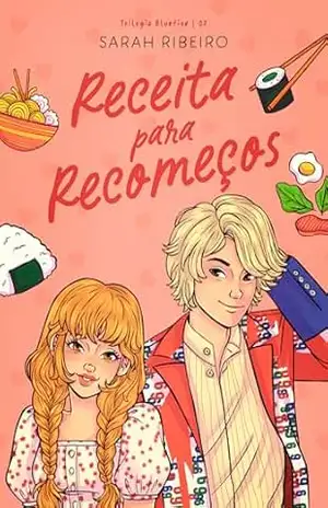 Receita para Recomeços (BlueFive Livro 2) – Sarah Ribeiro