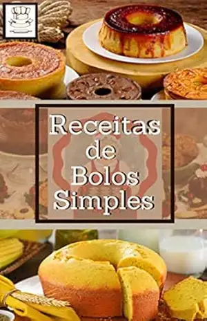 Receitas Bolos Simples: Receitas Bolos Simples – Claudinei Lopes