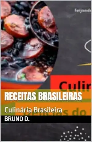 Receitas Brasileiras: Culinária Brasileira – Bruno D.