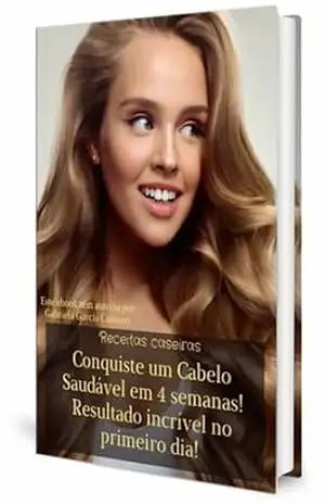 Receitas Caseiras: Conquiste um Cabelo Saudável em 4 semanas! Resultado incrível no primeiro dia. – Gabriela Garcia Caetano