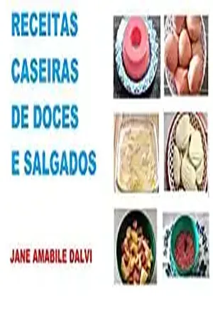 RECEITAS CASEIRAS DE DOCES E SALGADOS – JANE AMÁBILE DALVI