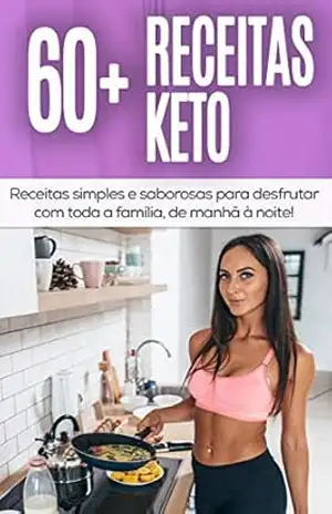 RECEITAS CETOGÊNICAS: Mais de 60 receitas keto deliciosas e fáceis de preparar para todas as refeições do dia, torne–se mais magro e saudável com a dieta cetogênica (keto) (Keto – Dieta Cetogênica) - Juliana  Stuppiello