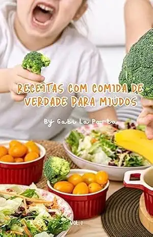 Receitas com comida de verdade para miúdos – Gabi  La Porta