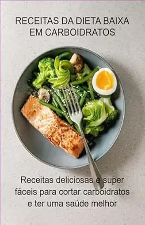 Receitas Da Dieta Baixa Em Carboidratos – Jideon F Marques