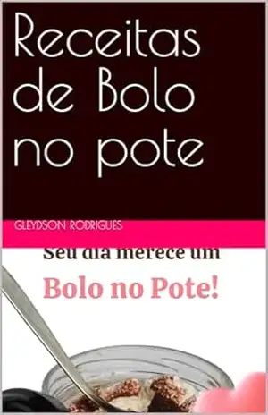 Receitas de Bolo no pote – Gleydson  Rodrigues