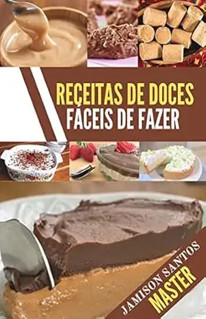Receitas de doces fáceis de fazer: Doces fáceis tradicionais – jamison santos