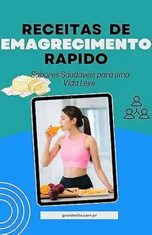 Receitas de Emagrecimento Rápido: Saudáveis para uma Vida Leve – Ernany
