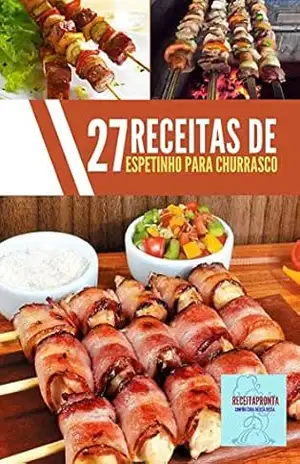Receitas de Espetinho para churrasco: Adquira já seu e–book com Receitas de espetinho para churrasco, e diversos tipos deliciosos – jamison  santos