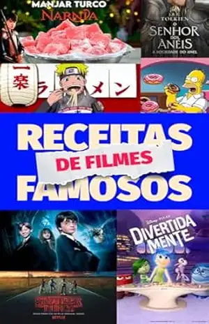 Receitas de Foods de Filmes Famosos: Comidas e doces famosos de filmes – BRUNO DA SILVA